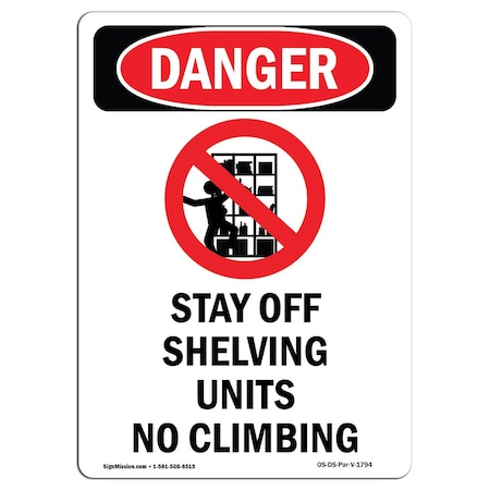 Signmission OSHA Danger Sign, Stay Off Shelving, 18in X 12in Decal, 12" W, 18" L, Portrait, Stay Off Shelving OS-DS-D-1218-V-1794